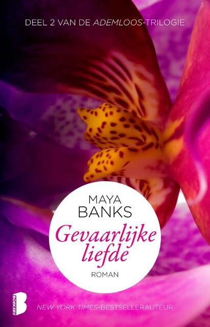 Gevaarlijke liefde - Maya Banks Gevaarlijke liefde - Maya Banks