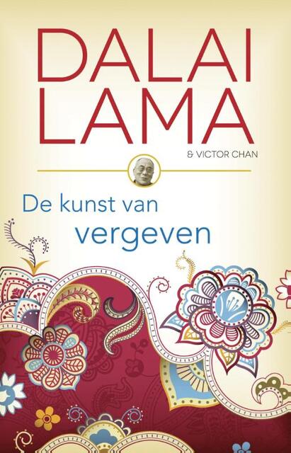 De kunst van vergeven - Dalai Lama, Victor Chan De kunst van vergeven - Dalai Lama, Victor Chan