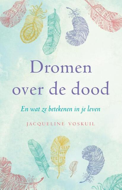 Dromen over de dood - Jacqueline Voskuil Dromen over de dood - Jacqueline Voskuil