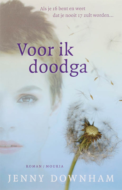Voor ik doodga - Jenny Downham Voor ik doodga - Jenny Downham