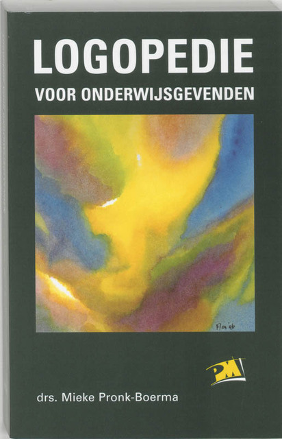Logopedie voor onderwijsgevenden - M. Pronk-Boerma Logopedie voor onderwijsgevenden - M. Pronk-Boerma