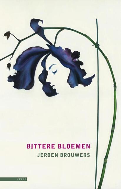 Bittere bloemen - Jeroen Brouwers Bittere bloemen - Jeroen Brouwers
