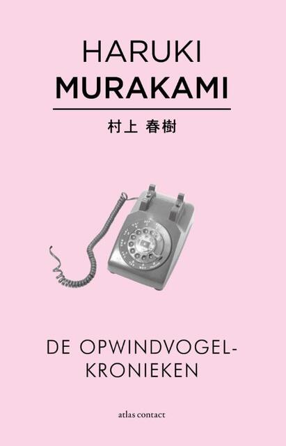 De opwindvogelkronieken - Haruki Murakami De opwindvogelkronieken - Haruki Murakami