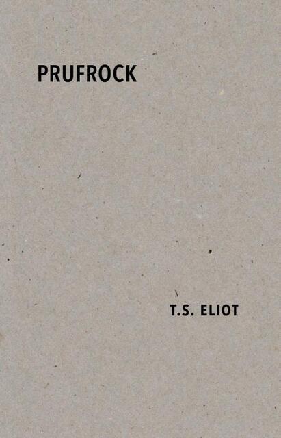 Prufrock - Thomas Stearns Eliot Prufrock - Thomas Stearns Eliot