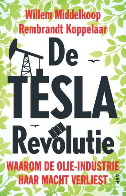 De Tesla-revolutie - Willem Middelkoop, Rembrandt Koppelaar De Tesla-revolutie - Willem Middelkoop, Rembrandt Koppelaar