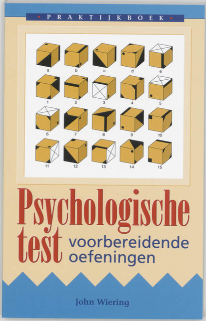 Praktijkboek psychologische test - John Wiering Praktijkboek psychologische test - John Wiering
