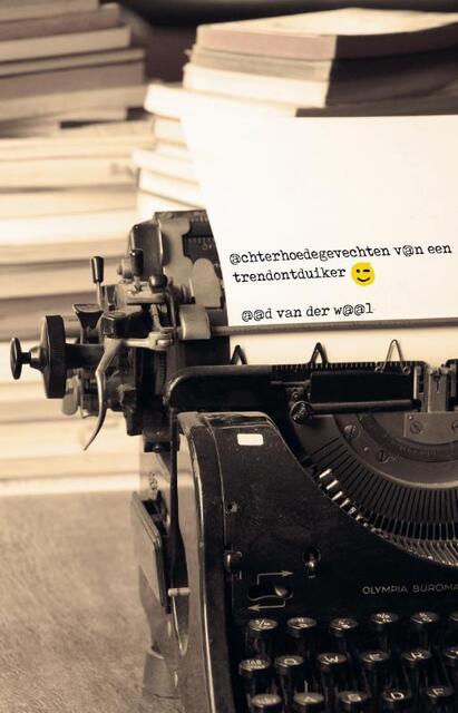 Achterhoedegevechten van een trendontduiker - Aad van der Waal Achterhoedegevechten van een trendontduiker - Aad van der Waal