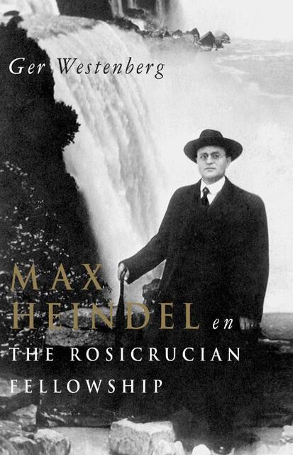 Max Heindel en 'The Rosicrucian Fellowship - G. Westenberg Max Heindel en 'The Rosicrucian Fellowship - G. Westenberg