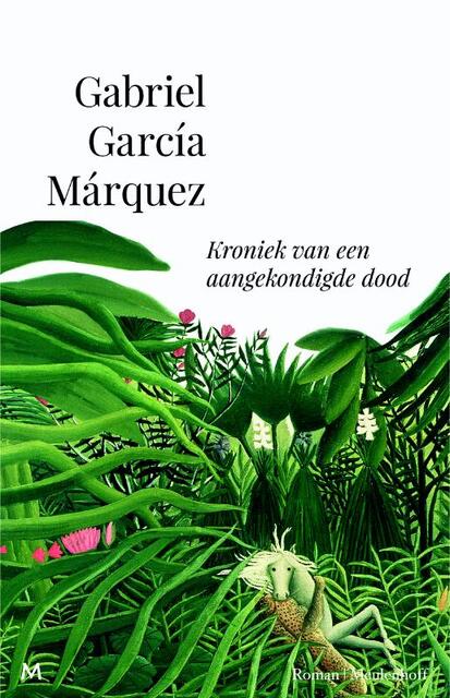 Kroniek van een aangekondigde dood - Gabriel García Márquez Kroniek van een aangekondigde dood - Gabriel García Márquez