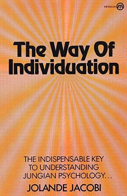 Way of Individuation - Jolande Jacobi Way of Individuation - Jolande Jacobi