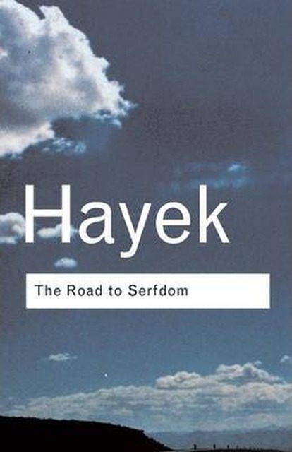 Road to Serfdom - Friedrich August Von Hayek Road to Serfdom - Friedrich August Von Hayek