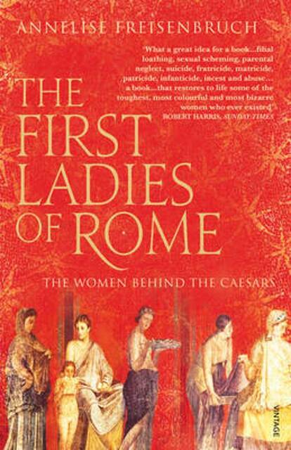 The first ladies of Rome - Annelise Freisenbruch The first ladies of Rome - Annelise Freisenbruch