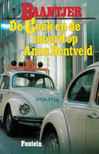 De Cock en de moord op Anna Bentveld - Albert Cornelis Baantjer De Cock en de moord op Anna Bentveld - Albert Cornelis Baantjer