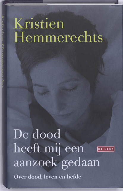De dood heeft mij een aanzoek gedaan - Kristien Hemmerechts De dood heeft mij een aanzoek gedaan - Kristien Hemmerechts