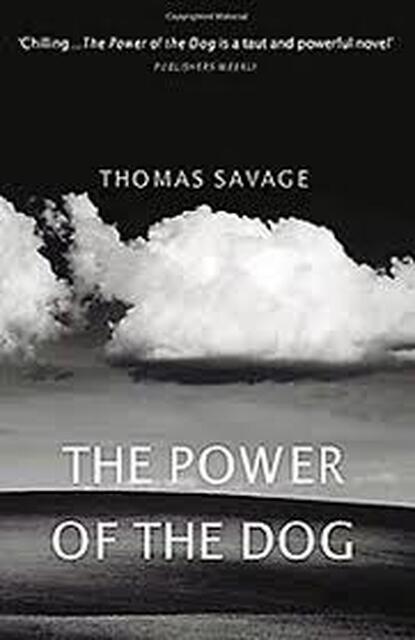 Power of the Dog - Thomas Savage Power of the Dog - Thomas Savage