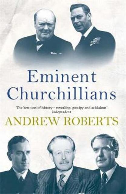 Eminent Churchillians - Andrew Roberts Eminent Churchillians - Andrew Roberts