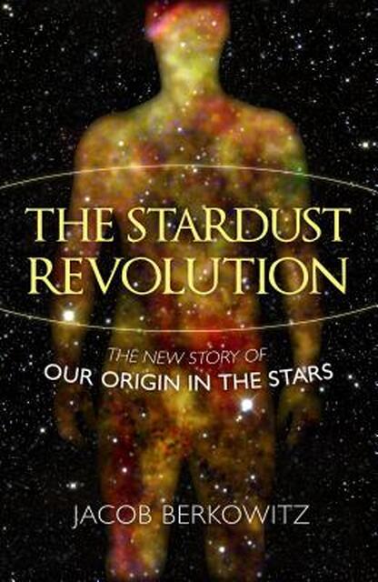 The Stardust Revolution - Jacob Berkowitz The Stardust Revolution - Jacob Berkowitz