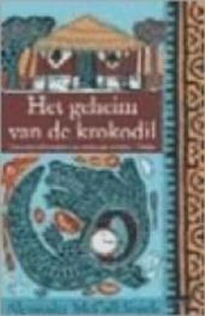 Het geheim van de krokodil - Alexander MacCall Smith Het geheim van de krokodil - Alexander MacCall Smith