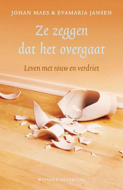 Ze zeggen dat het over gaat - Evamaria Jansen, Johan Maes Ze zeggen dat het over gaat - Evamaria Jansen, Johan Maes