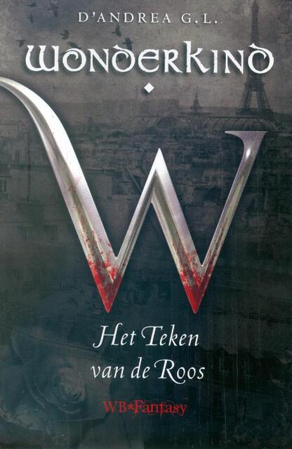 Wonderkind / 2 Het Teken van de Roos - G.L. D'Andrea Wonderkind / 2 Het Teken van de Roos - G.L. D'Andrea
