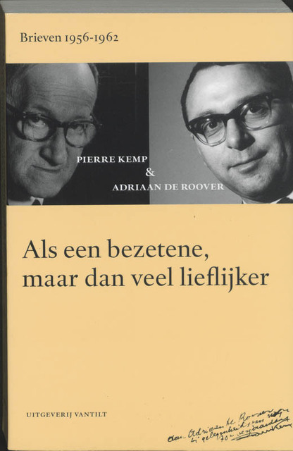 Als een bezetene, maar dan veel lieflijker : Brieven 1956-1962 - Pierre Kemp, Adriaan de Roover Als een bezetene, maar dan veel lieflijker : Brieven 1956-1962 - Pierre Kemp, Adriaan de Roover