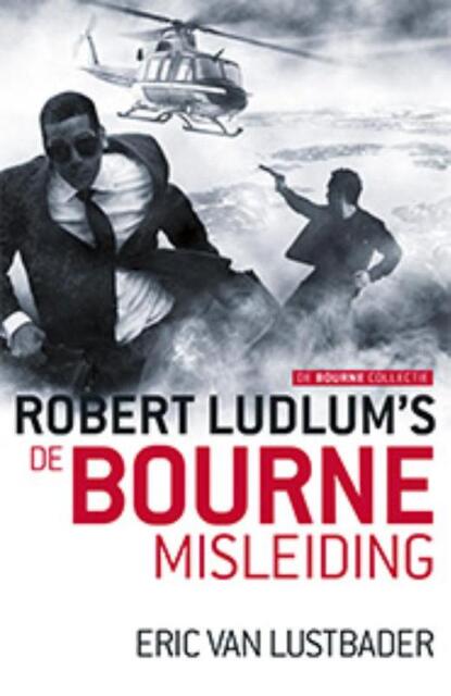 7 De Bourne misleiding - Robert Ludlum, Eric Van Lustbader 7 De Bourne misleiding - Robert Ludlum, Eric Van Lustbader