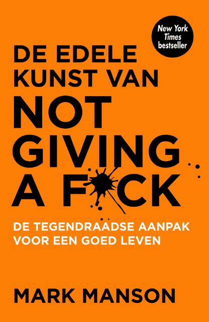 De edele kunst van not giving a f*ck - Mark Manson De edele kunst van not giving a f*ck - Mark Manson