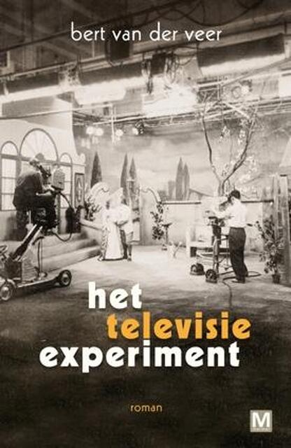 Het televisie experiment - Bert van der Veer Het televisie experiment - Bert van der Veer