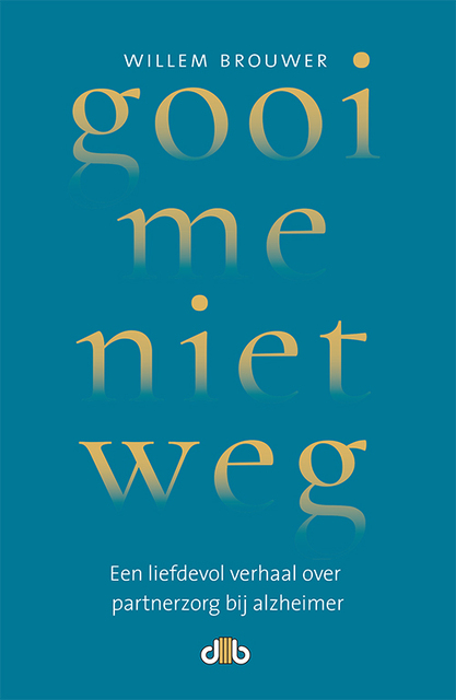 Gooi me niet weg - Willem Brouwer Gooi me niet weg - Willem Brouwer