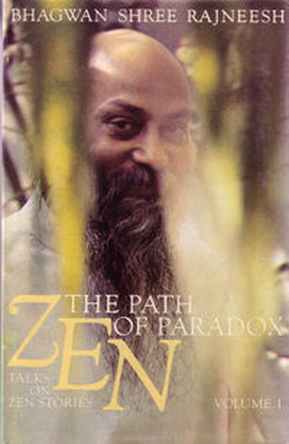 Zen, the Path of Paradox - Osho (Bhagwan Shree) Zen, the Path of Paradox - Osho (Bhagwan Shree)