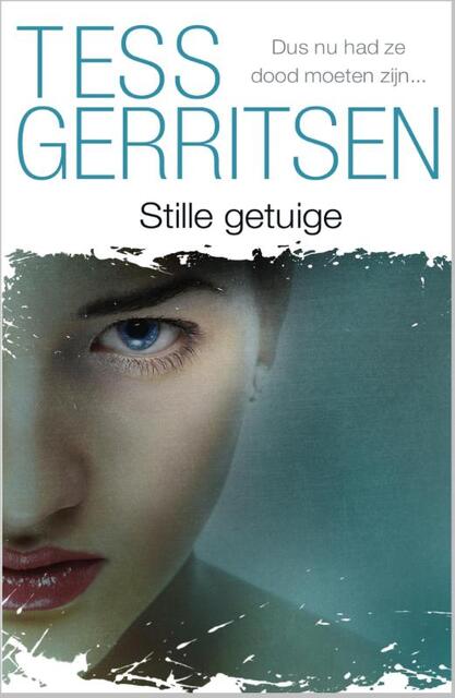 Stille getuige - Tess Gerritsen Stille getuige - Tess Gerritsen