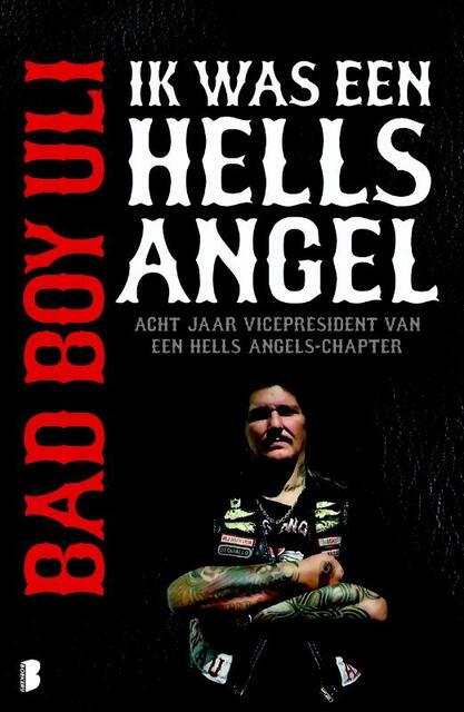 Bad Boy Uli - Ik was een Hells Angel - Uli Bad Boy Bad Boy Uli - Ik was een Hells Angel - Uli Bad Boy