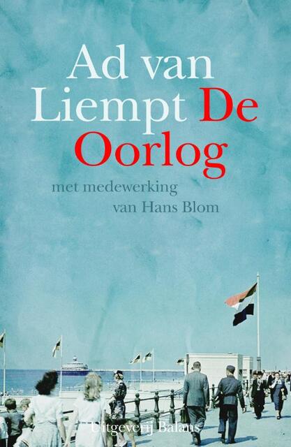 De Oorlog - Ad van Liempt De Oorlog - Ad van Liempt