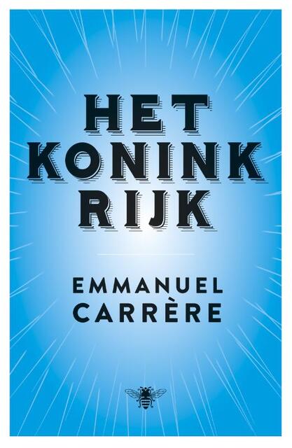 Het koninkrijk - Emmanuel Carrere Het koninkrijk - Emmanuel Carrere