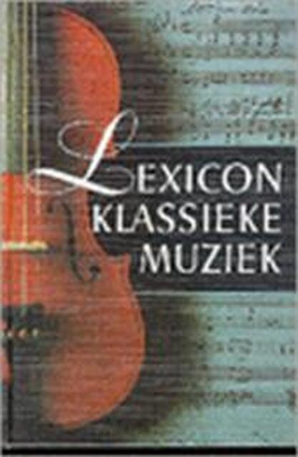 Lexicon Klassieke Muziek - Unknown Lexicon Klassieke Muziek - Unknown