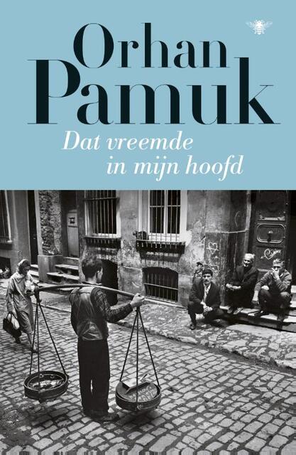 Dat vreemde in mijn hoofd - Orhan Pamuk Dat vreemde in mijn hoofd - Orhan Pamuk