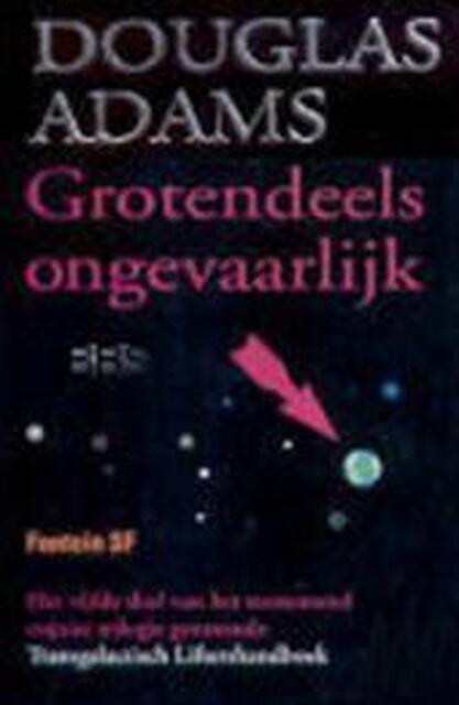 Grotendeels ongevaarlijk - Douglas Adams, Pieter Cramer Grotendeels ongevaarlijk - Douglas Adams, Pieter Cramer