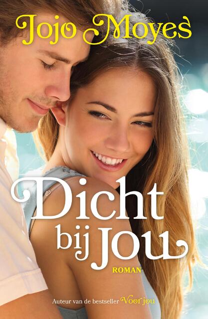 Dicht bij jou - Jojo Moyes Dicht bij jou - Jojo Moyes