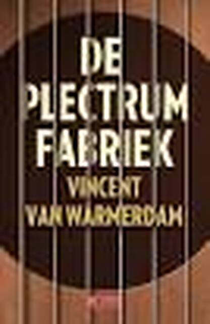 De plectrumfabriek - Vincent van Warmerdam De plectrumfabriek - Vincent van Warmerdam