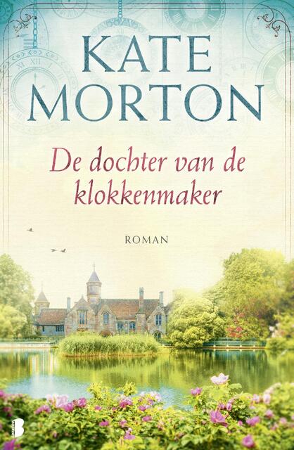 De dochter van de klokkenmaker - Kate Morton De dochter van de klokkenmaker - Kate Morton