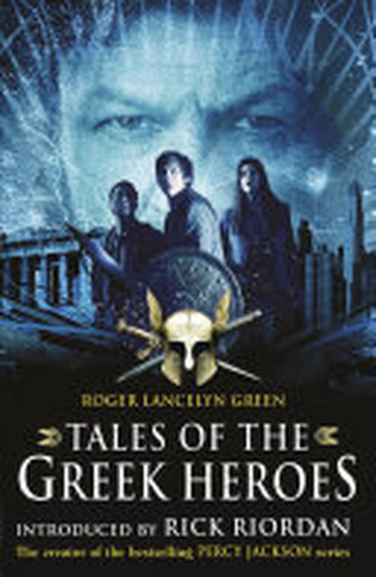 Tales of the Greek Heroes (Film Tie-in) - Roger Lancelyn Green Tales of the Greek Heroes (Film Tie-in) - Roger Lancelyn Green