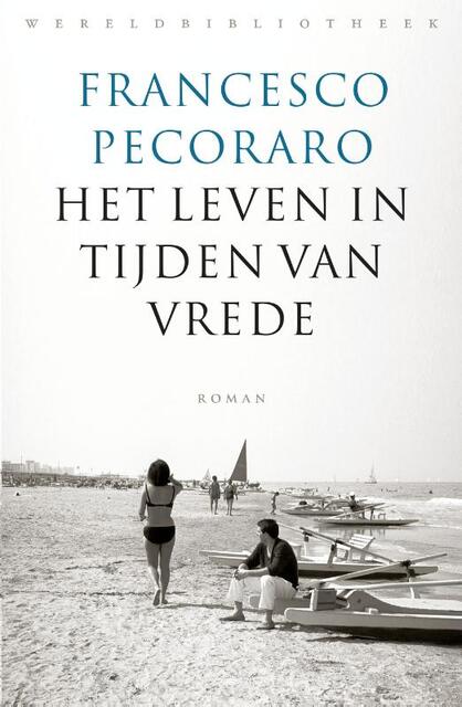 Het leven in tijden van vrede - Francesco Pecoraro Het leven in tijden van vrede - Francesco Pecoraro