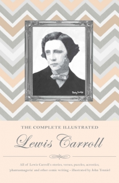 The Complete Illustrated Lewis Carroll - Lewis Carroll The Complete Illustrated Lewis Carroll - Lewis Carroll