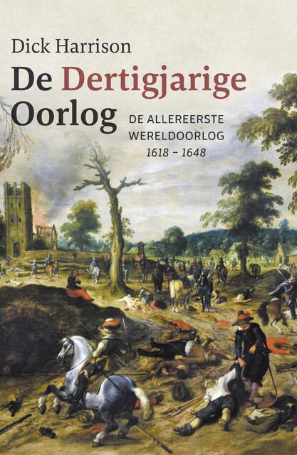 De Dertigjarige Oorlog - Dick Harrison De Dertigjarige Oorlog - Dick Harrison