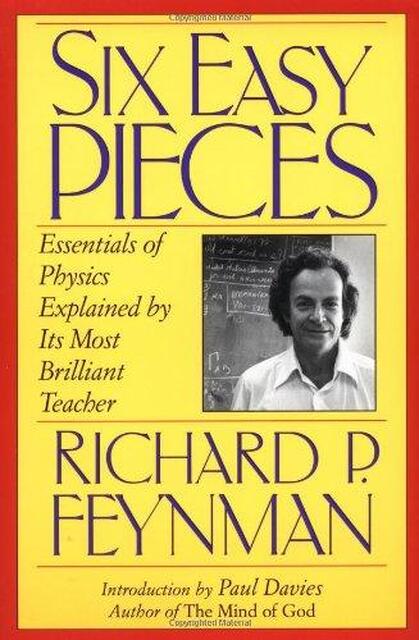 Six easy pieces - Richard P. Feynman Six easy pieces - Richard P. Feynman