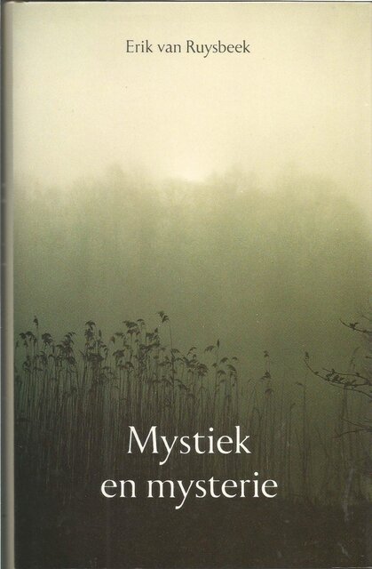 Mystiek en mysterie - Erik van Ruysbeek Mystiek en mysterie - Erik van Ruysbeek