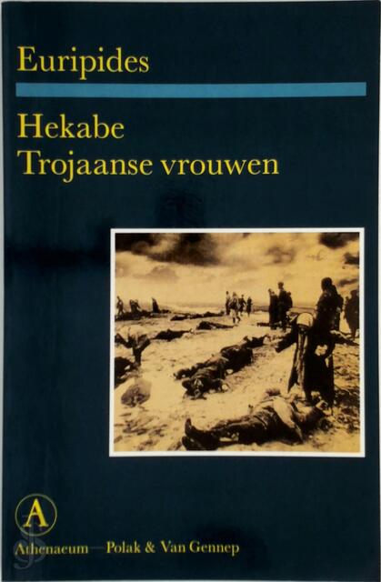 Hekabe - Trojaanse vrouwen - Euripides Hekabe - Trojaanse vrouwen - Euripides