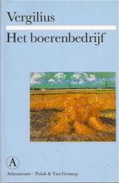 Het boerenbedrijf - Publius Vergilius, Ida Gerhardt Het boerenbedrijf - Publius Vergilius, Ida Gerhardt