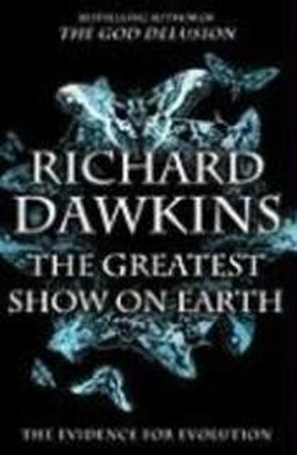 The Greatest Show on Earth - Richard Dawkins The Greatest Show on Earth - Richard Dawkins