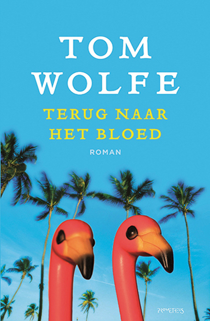 Terug naar het bloed - Tom Wolfe Terug naar het bloed - Tom Wolfe